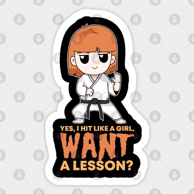 Yes,I Hit like a girl,want a lesson? Funny Cute Karate Sticker by TheBeardComic